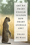Are We Smart Enough To Know How Smart Animals Are?