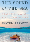 The Sound of the Sea: Seashells and the Fate of the Oceans
